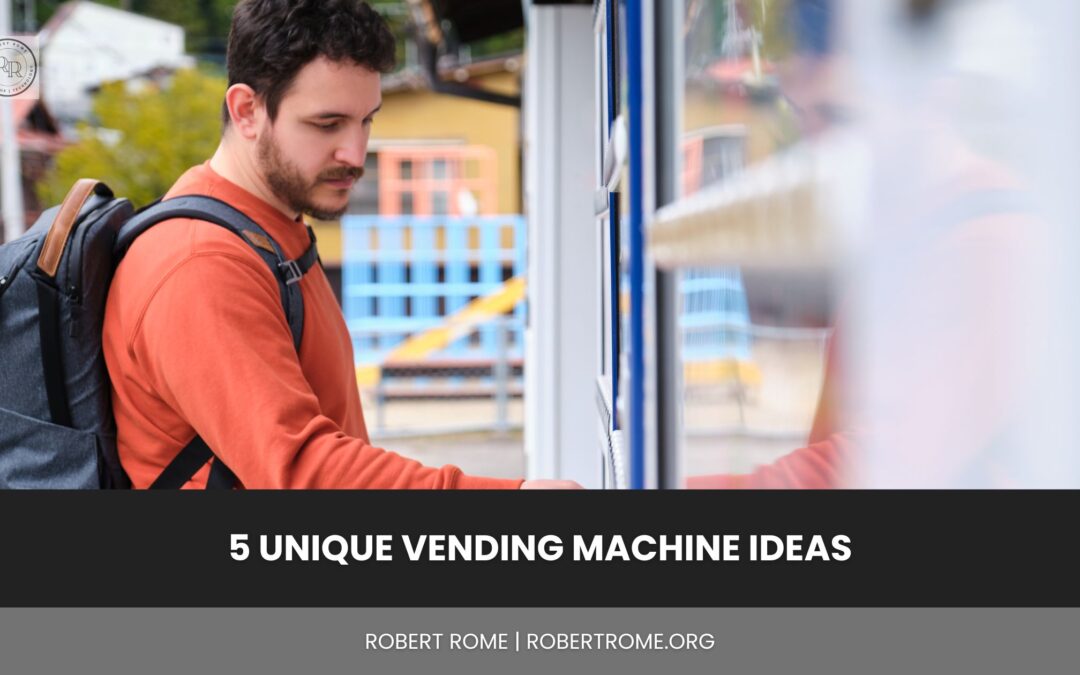 5 Unique Vending Machine Ideas